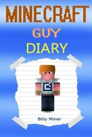 Minecraft Guy: A Minecraft Guy Diary