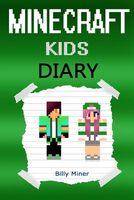 Minecraft Kids: A Minecraft Kids Diary