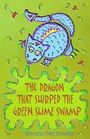 The Dragon That Slurped the Green Slime Swamp