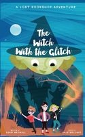 Cover of The Witch with the Glitch by Adam Maxwell