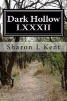 Cover of Dark Hollow LXXXII by Sharon L. Kent