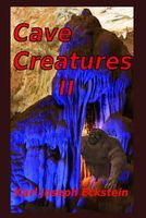Cover of Cave Creatures II by Karl Joseph Eckstein
