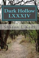 Cover of Dark Hollow LXXXIV by Sharon L. Kent