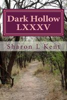 Cover of Dark Hollow LXXXV by Sharon L. Kent
