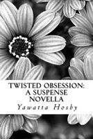 Cover of Twisted Obsession by Yawatta Hosby