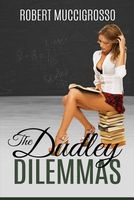 Cover of The Dudley Dilemmas by Robert Muccigrosso