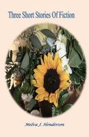 Cover of Three Stories of Fiction by Melva J. Henderson