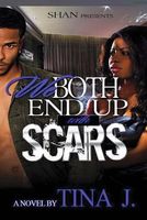 We Both End Up with Scars