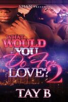 What Would You Do for Love 2
