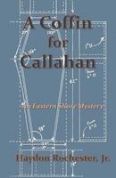 Cover of A Coffin for Callahan by Haydon Rochester Jr.