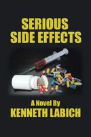 Cover of Serious Side Effects by Kenneth Labich