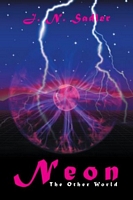 Cover of Neon: The Other World by J.N. Sadler