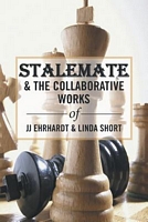 Cover of Stalemate & the Collaborative Works of Jj Ehrhardt & Linda Short by J.J. Ehrhardt