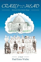 Cover of Crazy Were We In The Head by Paul Wiebe