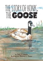 Cover of The Story of Honk, the Goose by Sally J. LaBadie