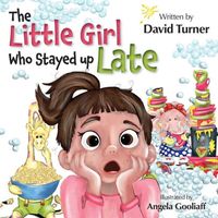 Cover of The Little Girl Who Stayed up Late by David Turner