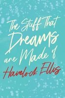 Cover of The Stuff That Dreams are Made of by Havelock Ellis