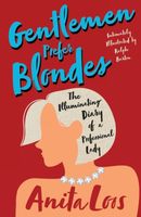Gentlemen Prefer Blondes - The Illuminating Diary of a Professional Lady;Intimately Illustrated by Ralph Barton