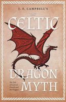 Cover of J. F. Campbell's The Celtic Dragon Myth by J.F. Campbell