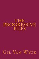 Cover of The Progressive Files by Gil Van Wyck