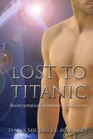 Cover of Lost to Titanic by Dana Michelle Burnett