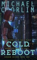 Cover of Cold Reboot by Michael Coorlim