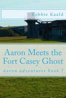 Aaron Meets the Fort Casey Ghost