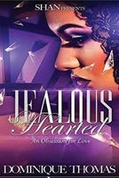 Jealous Hearted...an Obsession for Love