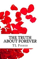 Cover of The Truth about Forever by T.L. Fisher