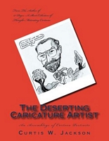 Cover of The Deserting Caricature Artist: An Assemblage of Cartoon Portraits by Curtis Jackson