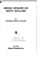 Cover of Seeing Europe on Sixty Dollars by Wilbur Finley Fauley