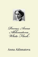 Cover of Poems Anna Akhmatova. White Flock by Anna Akhmatova