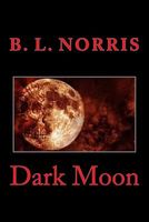 Cover of Dark Moon by B.L. Norris