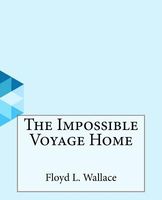 The Impossible Voyage Home