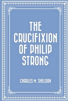 The Crucifixion Of Philip Strong