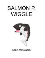 Salmon P. Wiggle