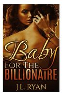 Cover of Baby for the Billionaire by J.L. Ryan