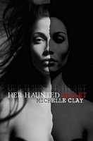 Cover of Her Haunted Heart by Michelle Clay