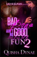 Bad Boys Ain't No Good, Good Boys Ain't No Fun 2