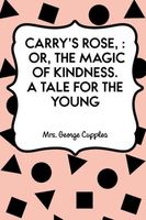 Cover of Carry's Rose, by George Cupples