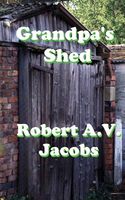 Cover of Grandpa's Shed by Robert A.V. Jacobs