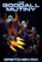Cover of The Goodall Mutiny by Gretchen Rix
