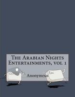 The Arabian Nights Entertainments, Vol 1