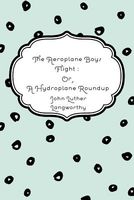 The Aeroplane Boys Flight: Or, a Hydroplane Roundup