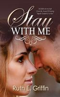 Cover of Stay with Me by Ruth E. Griffin