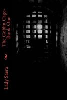 The Goblin Cage-Book One