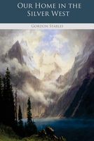 Our Home In The Silver West