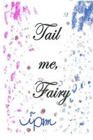 Tail Me, Fairy