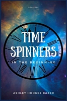 Time Spinners: In the Beginning