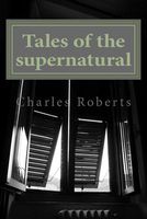 Cover of Tales of the Supernatural by Charles Roberts